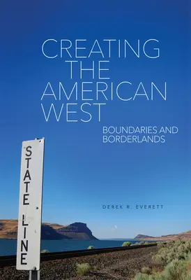 La création de l'Ouest américain : Limites et frontières - Creating the American West: Boundaries and Borderlands