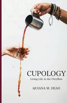 Cupologie : Vivre dans le trop-plein - Cupology: Living Life In the Overflow