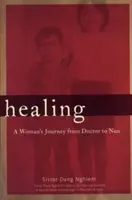 Guérison - Le parcours d'une femme, du médecin à la nonne - Healing - A Woman's Journey from Doctor to Nun