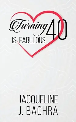 Avoir 40 ans, c'est fabuleux - Turning 40 Is Fabulous