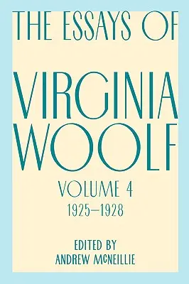 Essais de Virginia Woolf, vol. 4, 1925-1928 - Essays of Virginia Woolf, Vol. 4, 1925-1928