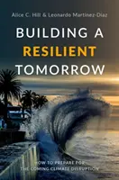 Construire un avenir résilient : Comment se préparer au dérèglement climatique à venir - Building a Resilient Tomorrow: How to Prepare for the Coming Climate Disruption