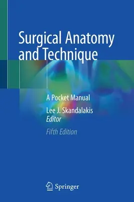 Anatomie et technique chirurgicale : Manuel de poche - Surgical Anatomy and Technique: A Pocket Manual