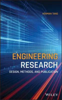 Recherche en ingénierie : Conception, méthodes et publication - Engineering Research: Design, Methods, and Publication