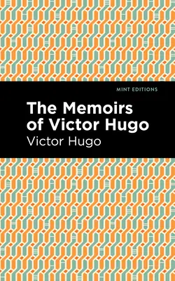 Les Mémoires de Victor Hugo - The Memoirs of Victor Hugo