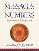 Messages dans les chiffres - L'Univers vous parle (Fairchild Alana (Alana Fairchild)) - Messages in the Numbers - The Universe is Talking to You (Fairchild Alana (Alana Fairchild))