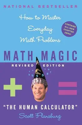 Math Magic Revised Edition : Comment maîtriser les problèmes mathématiques de tous les jours - Math Magic Revised Edition: How to Master Everyday Math Problems