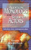 Monologues d'audition pour élèves comédiens - Volume 1 : Sélection de pièces contemporaines - Audition Monologs for Student Actors--Volume 1: Selections from Contemporary Plays