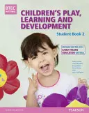 BTEC Level 3 National Children's Play, Learning & Development Livre de l'élève 2 - BTEC Level 3 National Children's Play, Learning & Development Student Book 2