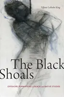 Les bancs noirs : Formations offshore des études noires et autochtones - The Black Shoals: Offshore Formations of Black and Native Studies