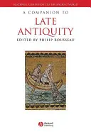 Compagnon de l'Antiquité tardive - A Companion to Late Antiquity