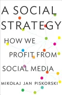 Une stratégie sociale : Comment tirer profit des médias sociaux - A Social Strategy: How We Profit from Social Media