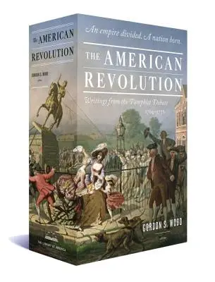 La révolution américaine : Écrits du débat sur les pamphlets 1764-1776 : Un coffret de la Bibliothèque d'Amérique - The American Revolution: Writings from the Pamphlet Debate 1764-1776: A Library of America Boxed Set