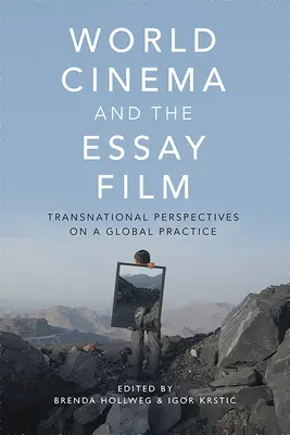 Cinéma mondial et film d'essai : Perspectives transnationales sur une pratique globale - World Cinema and the Essay Film: Transnational Perspectives on a Global Practice