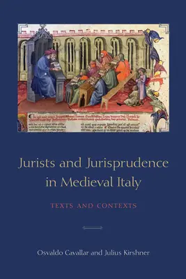 Juristes et jurisprudence dans l'Italie médiévale : Textes et contextes - Jurists and Jurisprudence in Medieval Italy: Texts and Contexts