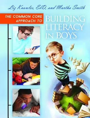 L'approche du tronc commun pour développer l'alphabétisation chez les garçons - The Common Core Approach to Building Literacy in Boys