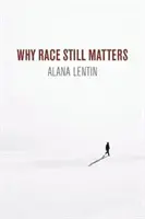 Pourquoi la race est-elle encore importante ? - Why Race Still Matters