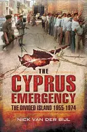 L'urgence chypriote : L'île divisée 1955-1974 - The Cyprus Emergency: The Divided Island 1955-1974