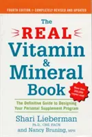 Le vrai livre des vitamines et des minéraux, 4e édition : Le guide définitif pour concevoir votre programme de supplémentation personnel - The Real Vitamin and Mineral Book, 4th Edition: The Definitive Guide to Designing Your Personal Supplement Program