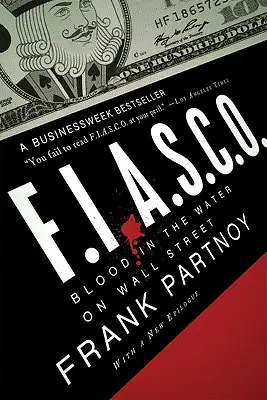 F.I.A.S.C.O. : Du sang dans l'eau à Wall Street - F.I.A.S.C.O.: Blood in the Water on Wall Street