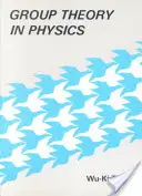 Théorie des groupes en physique : Une introduction aux principes de symétrie, aux représentations de groupe et aux fonctions spéciales en physique classique et quantique - Group Theory in Physics: An Introduction to Symmetry Principles, Group Representations, and Special Functions in Classical and Quantum Physics