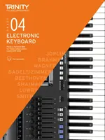 Trinity College London Electronic Keyboard Exam Pieces & Technical Work 2019-2022 : Grade 4 - Trinity College London Electronic Keyboard Exam Pieces & Technical Work 2019-2022: Grade 4