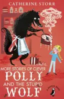 Plus d'histoires de Polly l'astucieuse et du loup stupide - More Stories of Clever Polly and the Stupid Wolf
