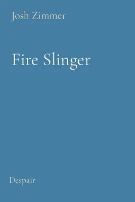 La frondeuse : Le désespoir - Fire Slinger: Despair