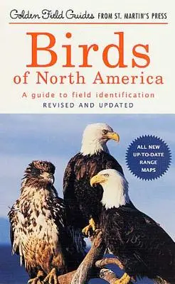 Les oiseaux d'Amérique du Nord : Guide d'identification sur le terrain - Birds of North America: A Guide to Field Identification