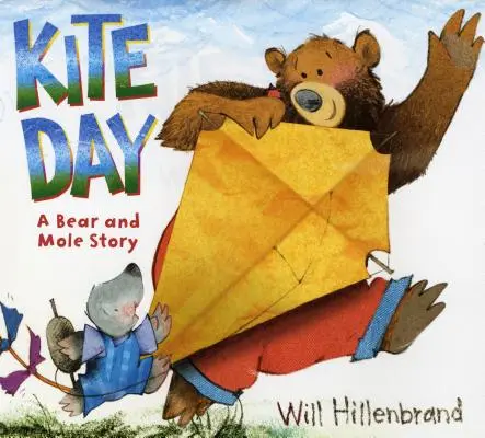 Le jour du cerf-volant : Une histoire d'ours et de taupe - Kite Day: A Bear and Mole Story