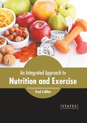 Une approche intégrée de la nutrition et de l'exercice - An Integrated Approach to Nutrition and Exercise