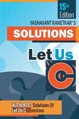 Solutions C - 15e édition - Let us C Solutions -15th Edition