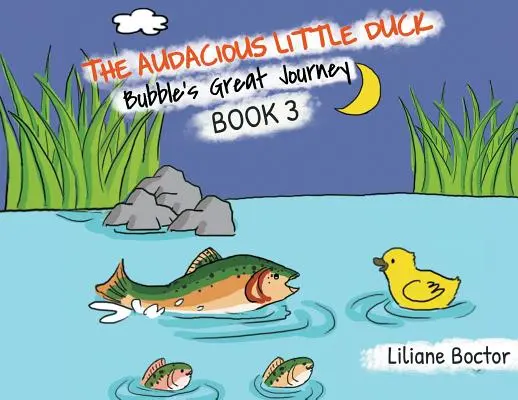 Le petit canard audacieux : Le grand voyage de Bubble - The Audacious Little Duck: Bubble's Great Journey