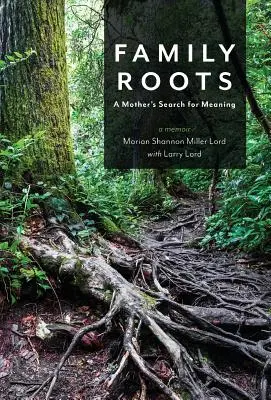 Les racines de la famille : La quête de sens d'une mère - Family Roots: A Mother's Search for Meaning