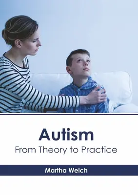 L'autisme : De la théorie à la pratique - Autism: From Theory to Practice
