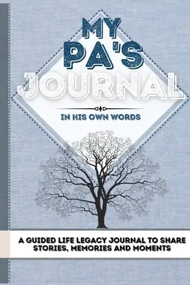 Le journal de mon père : Un journal guidé pour partager des histoires, des souvenirs et des moments - 7 x 10 - My Pa's Journal: A Guided Life Legacy Journal To Share Stories, Memories and Moments - 7 x 10
