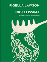 Nigellissima - Inspiration italienne instantanée (Collection Nigella) - Nigellissima - Instant Italian Inspiration (Nigella Collection)