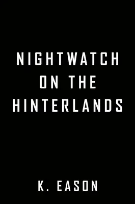 Veille nocturne dans l'arrière-pays - Nightwatch on the Hinterlands