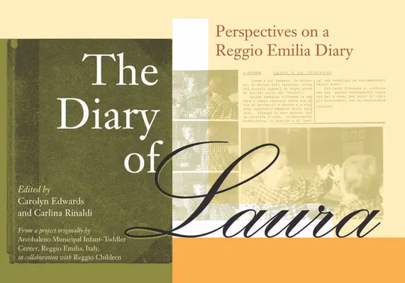 Le journal de Laura : perspectives sur un journal de Reggio Emilia - The Diary of Laura: Perspectives on a Reggio Emilia Diary