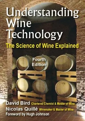 Comprendre la technologie du vin : Un livre pour les non-scientifiques qui explique la science de la vinification - 4e édition - Understanding Wine Technology: A Book for the Non-Scientist That Explains the Science of Winemaking - 4th Edition