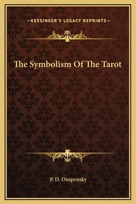 Le symbolisme du Tarot - The Symbolism Of The Tarot