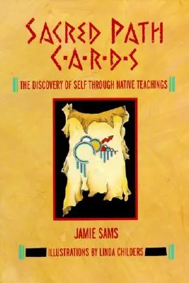 Cartes du chemin sacré : La découverte de soi à travers les enseignements autochtones - Sacred Path Cards: The Discovery of Self Through Native Teachings