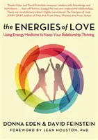 Énergies de l'amour - Utiliser la médecine énergétique pour assurer la prospérité de votre relation - Energies of Love - Using Energy Medicine to Keep Your Relationship Thriving