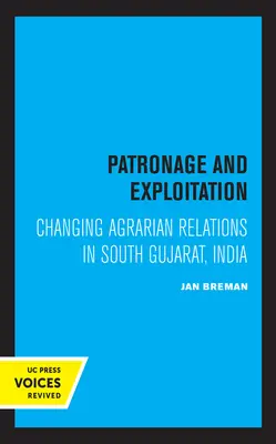 Patronage et exploitation : L'évolution des relations agraires dans le sud du Gujarat, en Inde - Patronage and Exploitation: Changing Agrarian Relations in South Gujarat, India