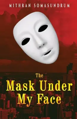 Le masque sous mon visage - The Mask under My Face