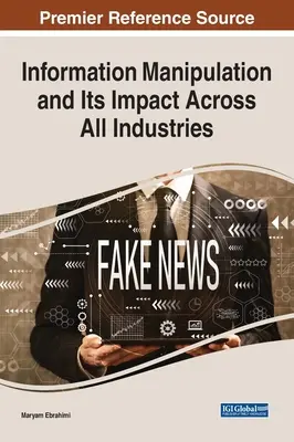 Manipulation de l'information et son impact sur toutes les industries - Information Manipulation and Its Impact Across All Industries