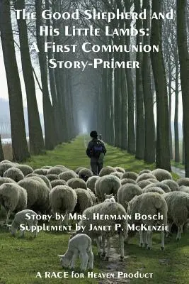 Le bon berger et ses petits agneaux, édition d'étude : Une histoire de première communion - Primer - The Good Shepherd and His Little Lambs Study Edition: A First Communion Story-Primer