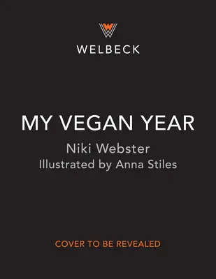 Mon année végane : Le guide saisonnier des jeunes pour devenir végétalien - My Vegan Year: The Young Person's Seasonal Guide to Going Plant-Based