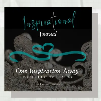 Inspirational Journal -One Inspiration Away, Your Guide to Healing (Journal d'inspiration - Une inspiration à portée de main, votre guide de guérison) - Inspirational Journal -One Inspiration Away, Your Guide to Healing