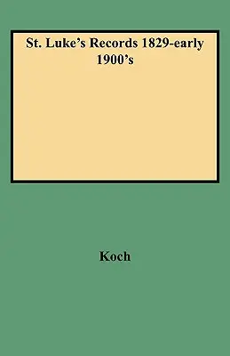 Registres de St. Luke 1829-début 1900 - St. Luke's Records 1829-Early 1900's